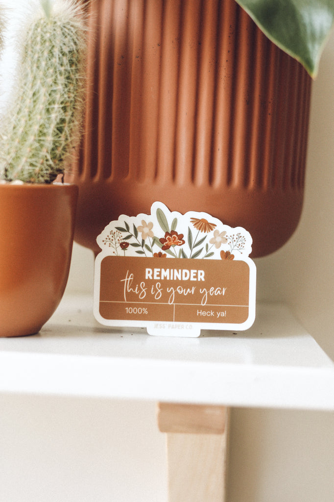 Reminder "this is your year" Sticker
