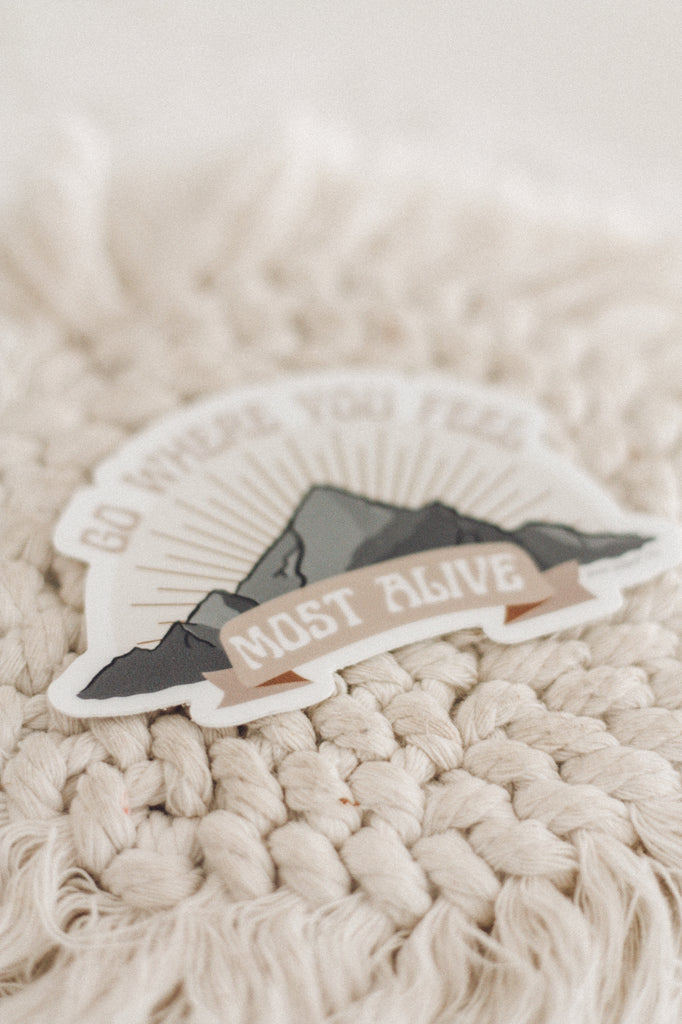 Go Where You Feel Most Alive Mountain Sticker