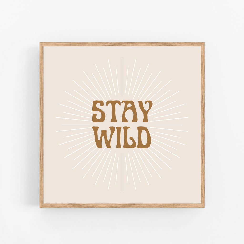 Stay Wild 8x8 Square Print