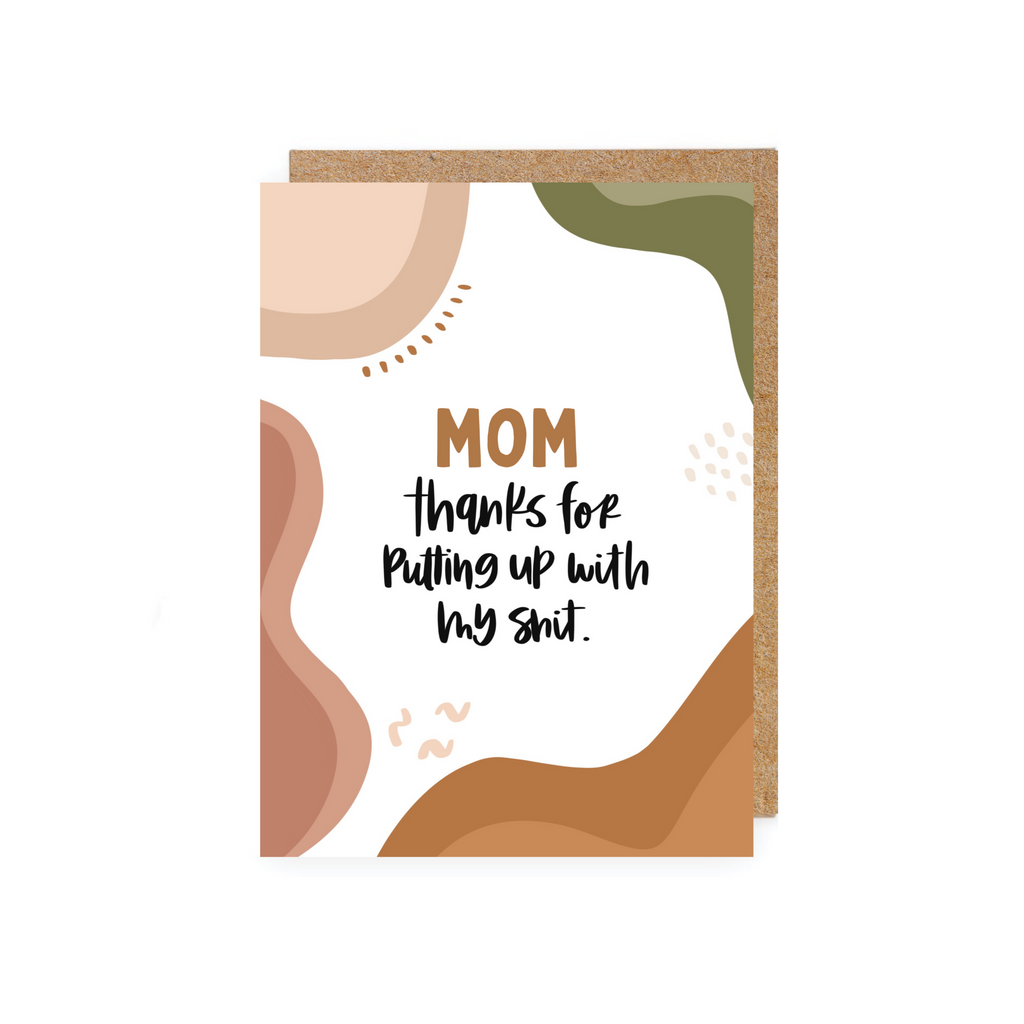 Abstract "thanks for putting up with my sh*t" Mothers Day Card
